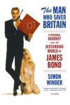 The Man Who Saved Britain: A Personal Journey into the Disturbing World of James Bond by Simon Winder